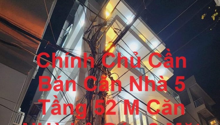 Chính Chủ Cần Bán Căn Nhà 5 Tầng 52 M Căn NHà Lô Góc 2 Mặt Tiền Tại Hoàng Văn Thái.